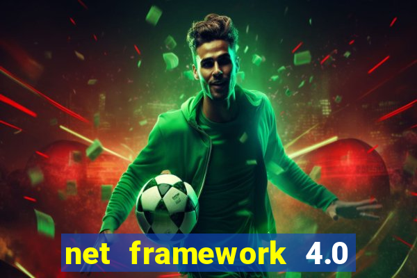 net framework 4.0 v 30319 windows 7